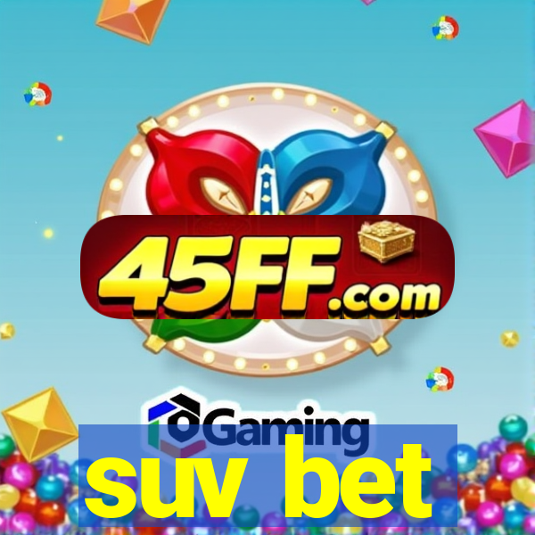 suv bet